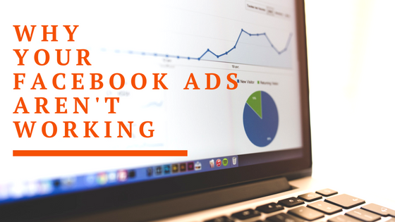 Why your facebook ads aren't working (1)