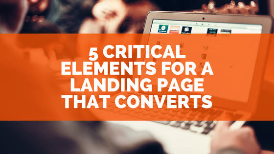 5-critical-elements-for-a-landing-page-that-converts
